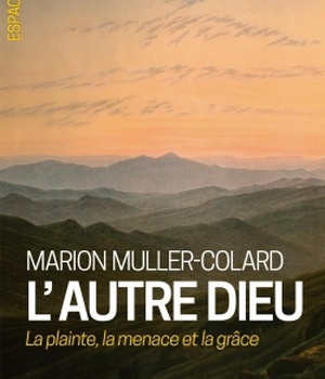 L'AUTRE DIEU - LA PLAINTE, LA MENACE ET LA GRACE ( BICP* )