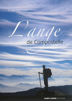 L'ANGE DE COMPOSTELLE - NOUVELLE EDITION AUGMENTEE