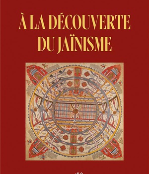 A LA DECOUVERTE DU JAINISME - UNE TRADITION INDIENNE