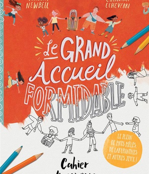 CAHIER DACTIVITES LE GRAND ACCUEIL FORMIDABLE