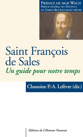 SAINT FRANCOIS DE SALES - UN GUIDE POUR NOTRE TEMPS