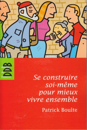 SE CONSTRUIRE SOI-MEME POUR MIEUX VIVRE ENSEMBLE