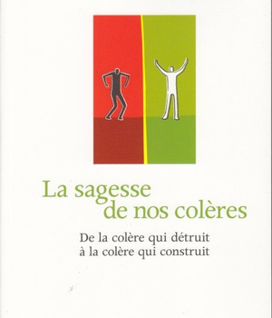 LA SAGESSE DE NOS COLERES