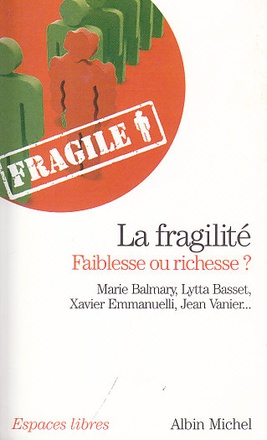 ESPACES LIBRES - T241 - LA FRAGILITE, FAIBLESSE OU RICHESSE ?