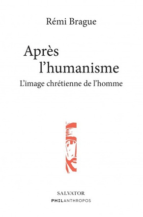 APRES L'HUMANISME - L'IMAGE CHRETIENNE DE L'HOMME