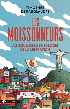 LES MOISSONNEURS - VOYAGE INITIATIQUE SUR LES TRACES DE LA THEOLOGIE DE LA LIBERATION