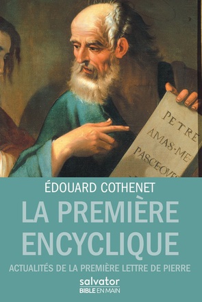 LA PREMIERE ENCYCLIQUE - ACTUALITES DE LA PREMIERE LETTRE DE PIERRE