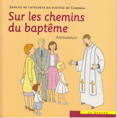 SUR LES CHEMINS DU BAPTEME - ANIMATEURS