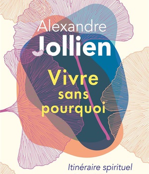 VIVRE SANS POURQUOI - ITINERAIRE SPIRITUEL D'UN PHILOSOPHE EN COREE