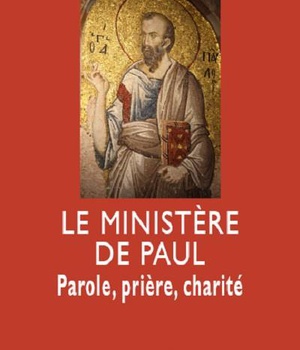MINISTERE DE PAUL (LE). PAROLE, PRIERE, MISERICORDE