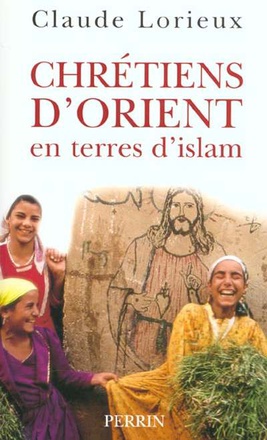 CHRETIENS D'ORIENT EN TERRES D'ISLAM