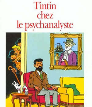 TINTIN CHEZ LE PSYCHANALYSTE - ESSAI SUR LA CREATION GRAPHIQUE ET LA MISE EN SCENE DE SES ENJEUX DAN