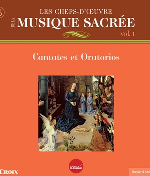 LES CHEFS-D'OEUVRES DE LA MUSIQUE SACREE VOL 1 (10 CD) CANTATES ET ORATORIOS