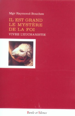 IL EST GRAND LE MYSTERE DE LA FOI