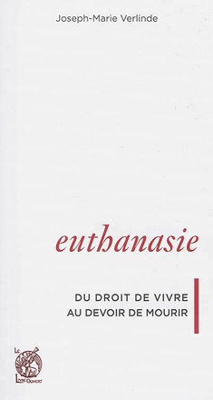 EUTHANASIE, DU DROIT DE VIVRE AU DEVOIR DE MOURIR