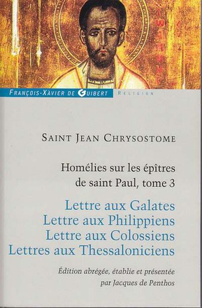 HOMELIES SUR LES EPITRES DE SAINT PAUL T3 - LETTRES AUX GALATES %3B LETTRES AUX PHILIPPIENS %3B LETTRES