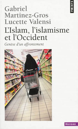 L'ISLAM, L'ISLAMISME ET L'OCCIDENT - GENESE D'UN AFFRONTEMENT