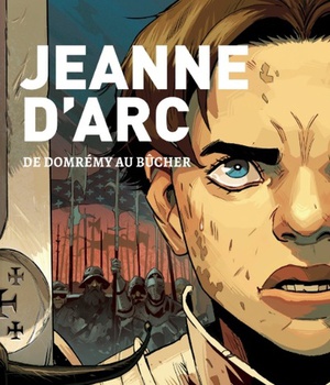 JEANNE D'ARC DE DOMREMY AU BUCHER - PERSONNAGES CELEBRES EN BD