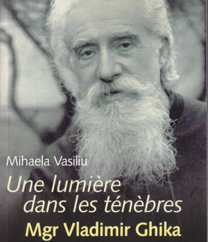 UNE LUMIERE DANS LES TENEBRES : MGR VLADIMIR GHIKA