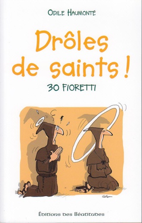 DROLES DE SAINTS - 30 FIORETTI