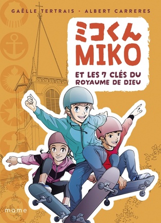 MIKO ET LES 7 CLES DU ROYAUME DE DIEU