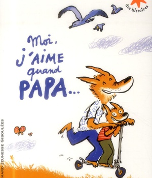 MOI J'AIME QUAND PAPA...