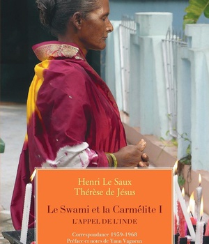 LE SWAMI ET LA CARMELITE - L'APPEL DE L'INDE. CORRESPONDANCE 1959-1968