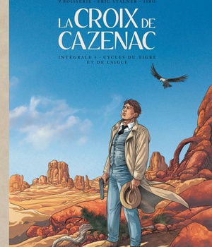LA CROIX DE CAZENAC - INTEGRALES - TOME 3 - CYCLE DU TIGRE ET DE L'AIGLE
