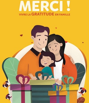 MERCI ! - VIVRE LA GRATITUDE EN FAMILLE