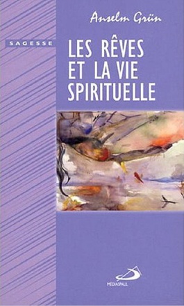 REVES ET LA VIE SPIRITUELLE (LES)