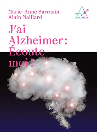 J'AI ALZHEIMER: ECOUTE-MOI!