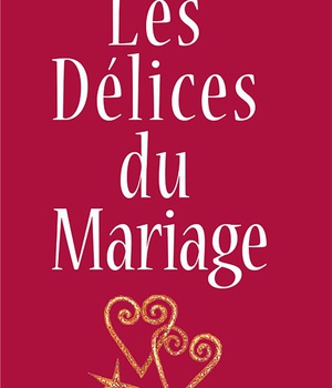 LES DELICES DU MARIAGE