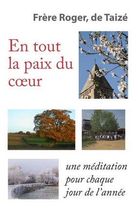 EN TOUT LA PAIX DU COEUR - DES BREVES MEDITATIONS ET PRIERES POUR CHAQUE JOUR DE LANNEE