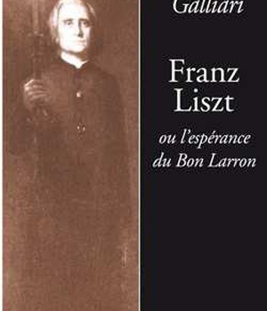 FRANZ LISZT ET L'ESPERANCE DU BON LARRON