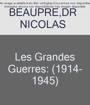 1914-1945 - LES GRANDES GUERRES
