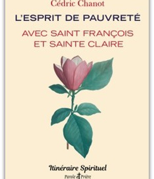 L'ESPRIT DE PAUVRETE AVEC SAINT FRANCOIS ET SAINTE CLAIRE - ITINERAIRE SPIRITUEL
