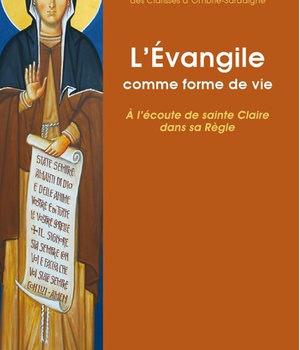 L'EVANGILE COMME FORME DE VIE. A L'ECOUTE DE CLAIRE DANS SA REGLE TOME 2