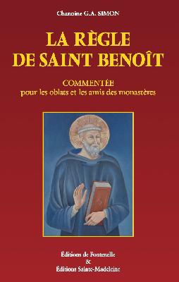 LA REGLE DE SAINT BENOIT - COMMENTEE POUR LES OBLATS ET LES AMIS DES MONASTERES (5 EDITION)