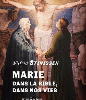 MARIE DANS LA BIBLE, DANS NOS VIES