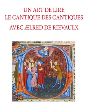 UN ART DE LIRE LE CANTIQUE DES CANTIQUES AVEC AELRED DE RIELVAULX