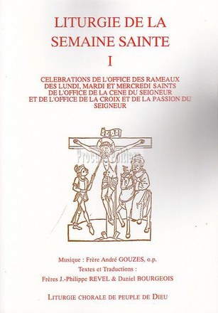 LITURGIE DE LA SEMAINE SAINTE VOL 1