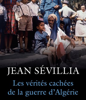 LES VERITES CACHEES DE LA GUERRE D'ALGERIE