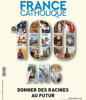 FRANCE CATHOLIQUE. NUMERO SPECIAL CENTENAIRE