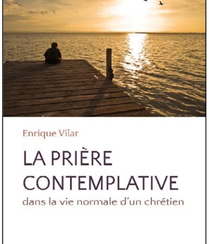 LA PRIERE CONTEMPLATIVE DANS LA VIE NORMALE D UN CHRETIEN DPTS