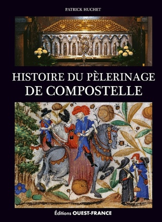 HISTOIRE DU PELERINAGE DE COMPOSTELLE