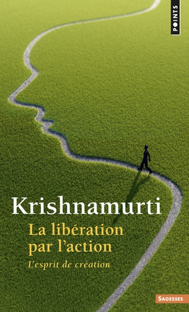 LA LIBERATION PAR L'ACTION - L'ESPRIT DE CREATION