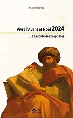 VIVRE L'AVENT ET NOEL 2024 A L'ECOUTE DES PROPHETES - NOEL 2024 ADULTES