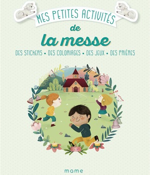 MES PETITES ACTIVITES DE LA MESSE 3-6 ANS