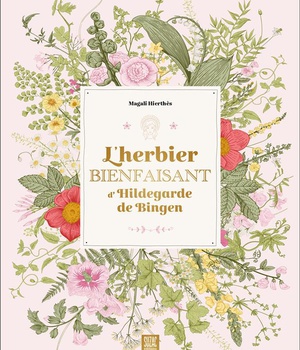L'HERBIER BIENFAISANT D'HILDEGARDE DE BINGEN