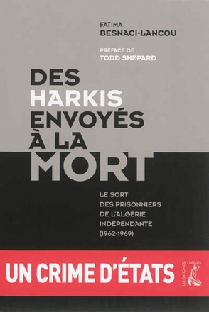 HARKIS ENVOYES A LA MORT (DES) - LE SORT DES PRISONNIERS